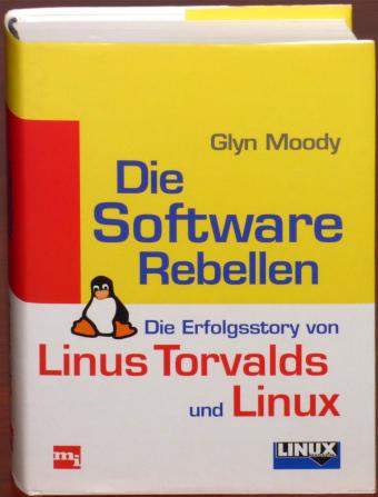 Die Software Rebellen - Die Erfolgsstory von Linux Torvalds und Linux (The Rebel Code) ISBN 3-478-38730-2 Glyn Moody/Linux Magazin 2000