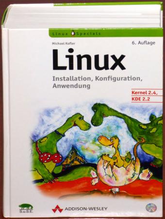 Linux Installation, Konfiguration, Anwendung 6.Auflage Kernel 2.4, KDE 2.2 inkl. SuSE 7.3 Eval CD ISBN 3-8273-1854-8 Michael Koffler/Addison Wesley 2002