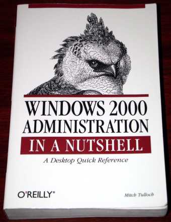 Windows 2000 Administration In a Nutshell O'Reilley